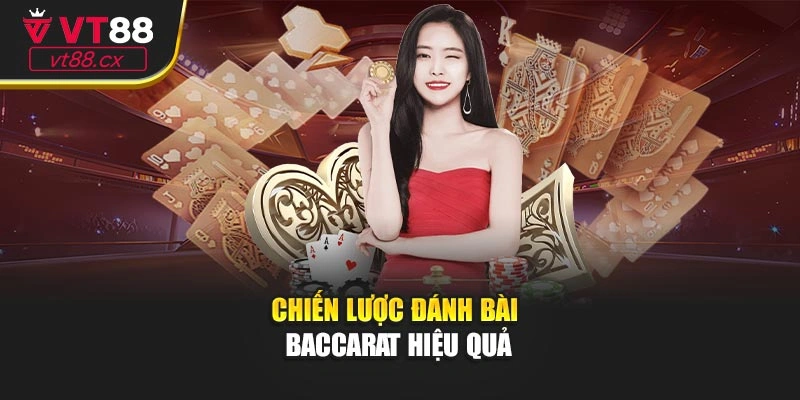 Chiến lược đánh bài Baccarat hiệu quả