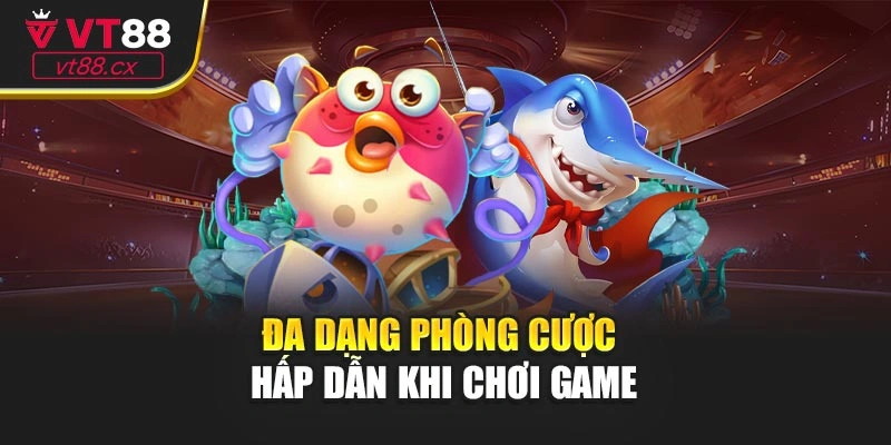 Đa dạng phòng cược hấp dẫn khi chơi game