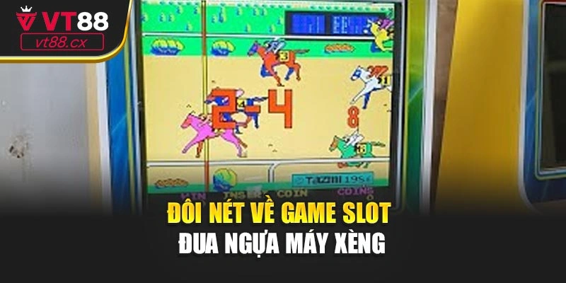 Đôi nét về game slot đua ngựa máy xèng