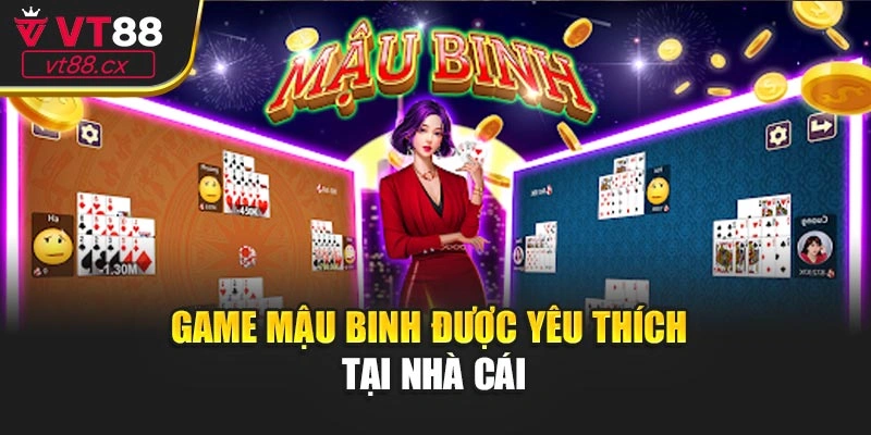 Game Mậu Binh được yêu thích tại nhà cái