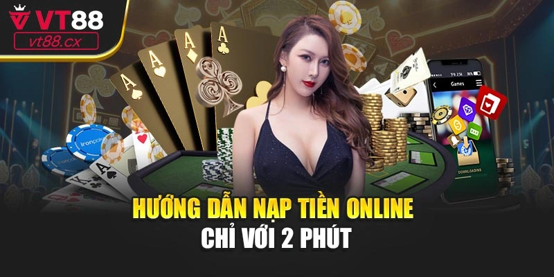 Hướng dẫn nạp tiền online chỉ với 2 phút