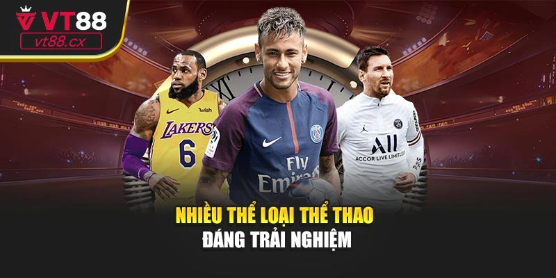 Nhiều thể loại thể thao đáng trải nghiệm