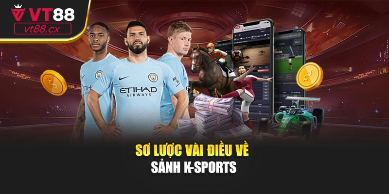 Sơ lược vài điều về sảnh K-sports