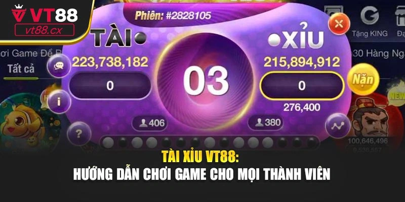 Tài Xỉu VT88: Hướng Dẫn Chơi Game Cho Mọi Thành Viên