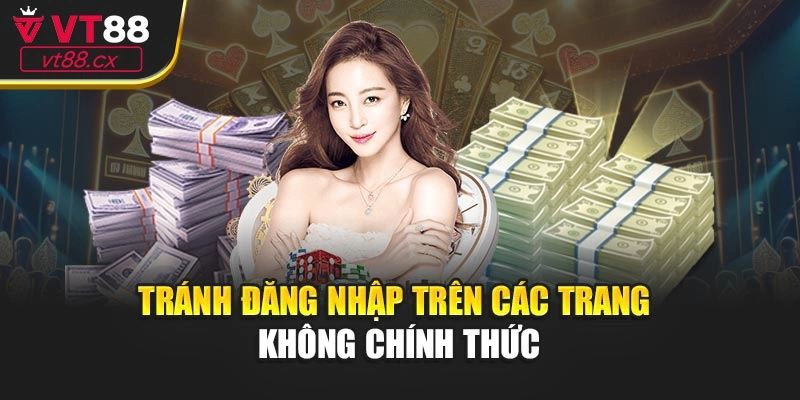Tránh đăng nhập trên các trang không chính thức