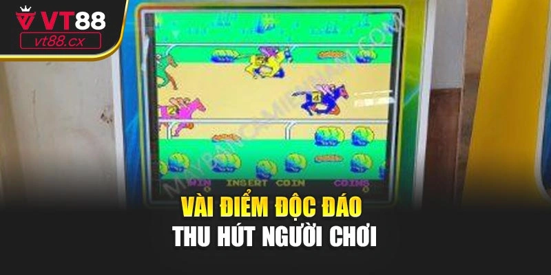 Vài điểm độc đáo thu hút người chơi