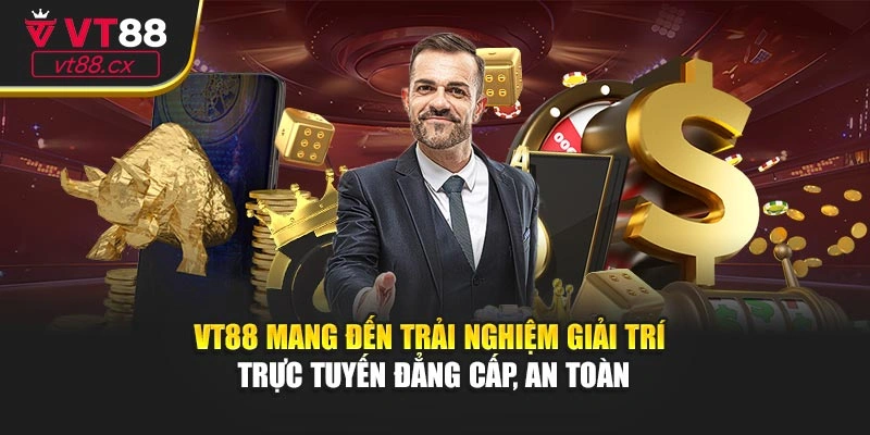 VT88 mang đến trải nghiệm giải trí trực tuyến đẳng cấp, an toàn